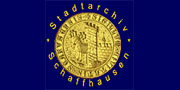 Stadtarchiv Schaffhausen (http://www.stadtarchiv-schaffhausen.ch; Schaffhausen, Schweiz)